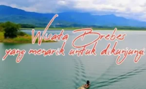 10 Surga Tersembunyi Brebes: Petualangan Alam Menakjubkan Menanti