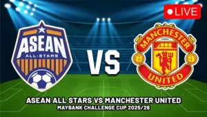 Saksikan Live Streaming ASEAN All Stars vs Manchester United!